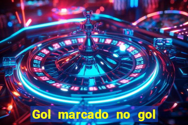 Gol marcado no gol marcado betano